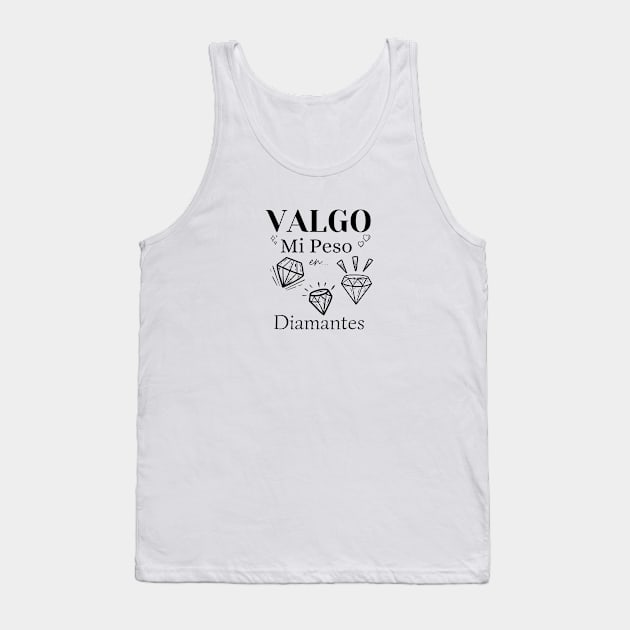 Valgo mi Peso en Diamantes Tank Top by Cotton Candy Art